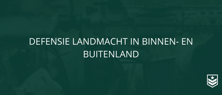 Defensie landmacht in binnen- en buitenland