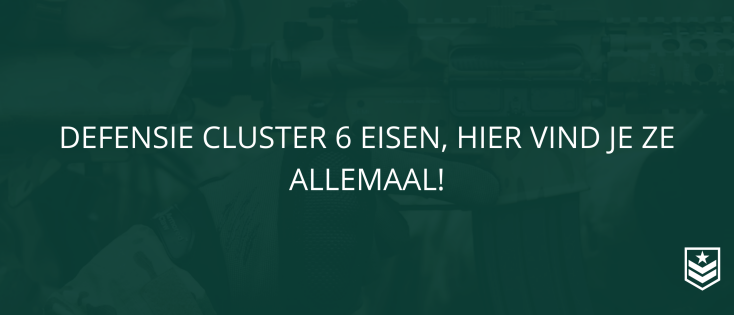 Defensie cluster 6 eisen, hier vind je ze allemaal!