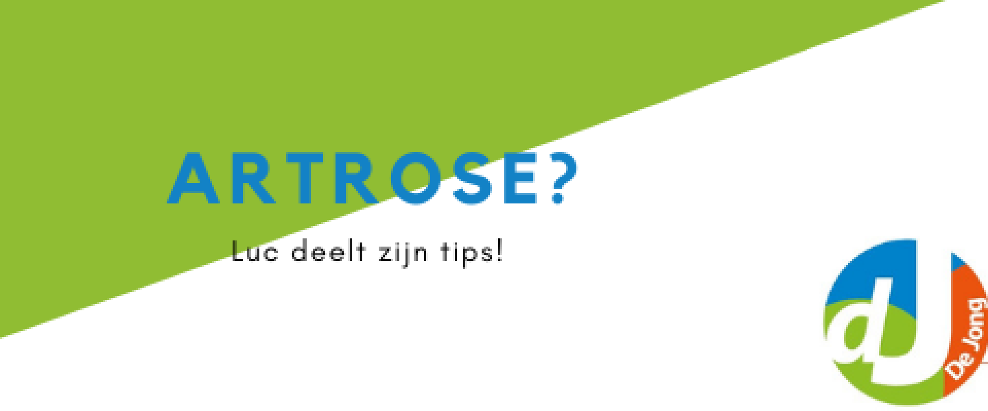 Artrose geconstateerd? Luc geeft jullie wat praktische tips!