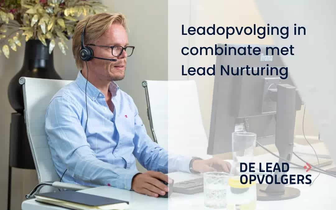Leadopvolging in combinatie met lead nurturing