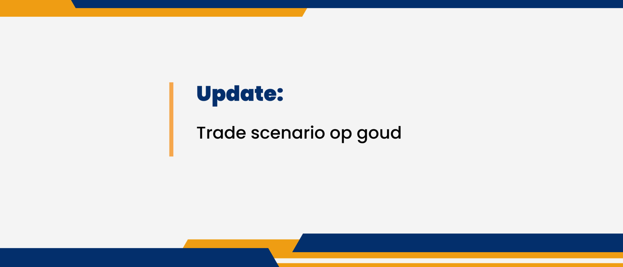 Update: Trade scenario op goud