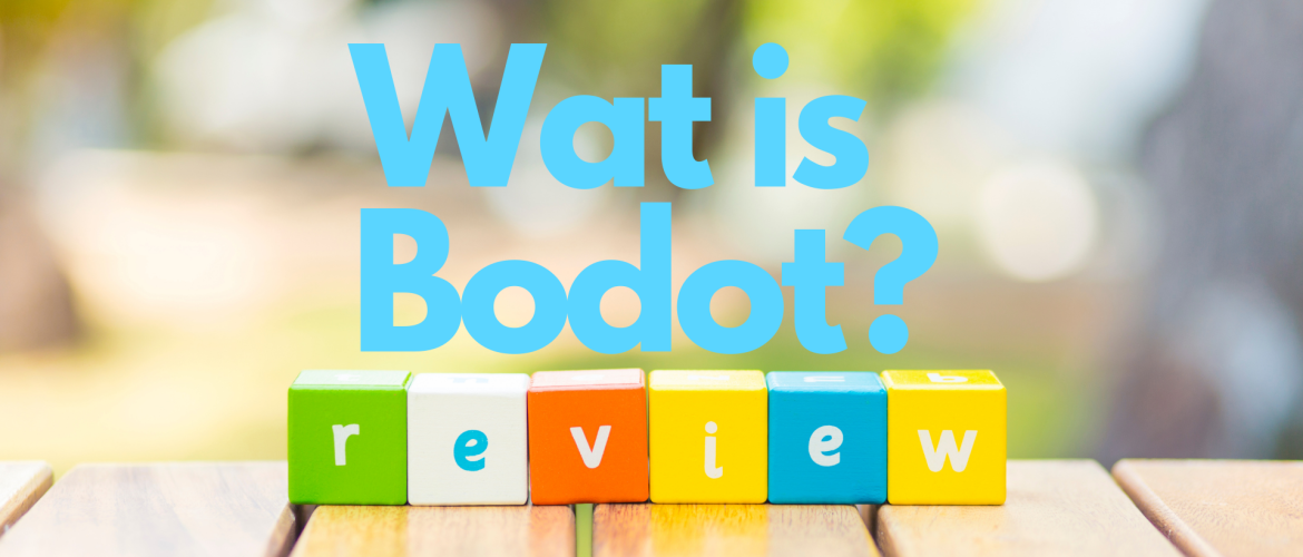 Wat is Bodot? Wat is Bodot?