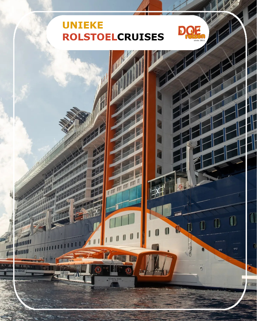 Een cruiseschip van de Celebrity Edge-klasse met het opvallende, oranje 'Magic Carpet'-platform aan de zijkant, gepresenteerd als een toegankelijke optie voor rolstoelcruises door DOE reizen.