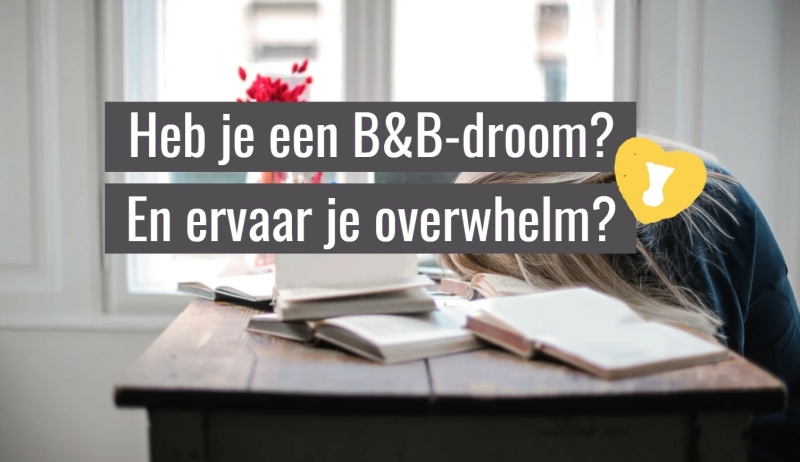 bb-droom-waar-beginnen-tips-stappenplan-hotel-starten-camping-beginnen-overwhelm bb-droom-waar-beginnen-tips-stappenplan-hotel-starten-camping-beginnen-overwhelm