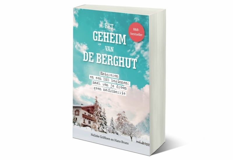 het-geheim-van-de-berghut-boek-cover-nelleke-griffioen-hans-bruns-succesvol-emigreren-droom-bed-and-breakfast-hotel-camping-vakantiewoningen-beginnen-tips