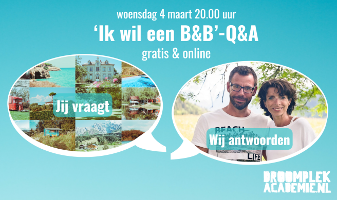 vragen-bed-and-breakfast-beginnen-droomplekacademie-qa-hans-en-nel-camping-ondernemingsplan-vakantiewoninge-retreatlocatie-tips