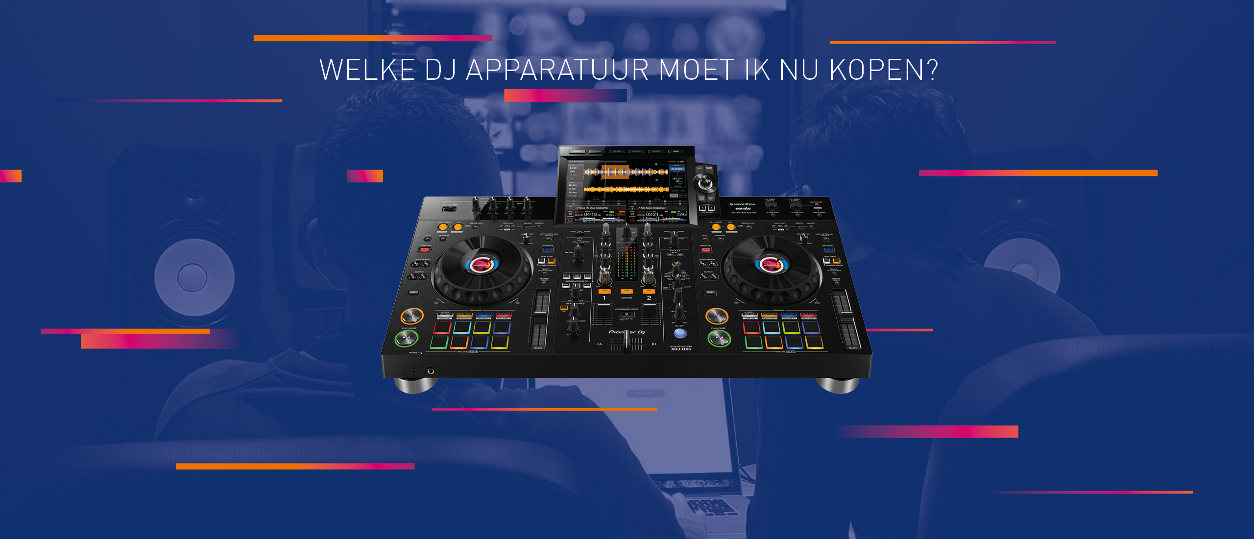 Welke DJ apparatuur moet ik nu kopen?