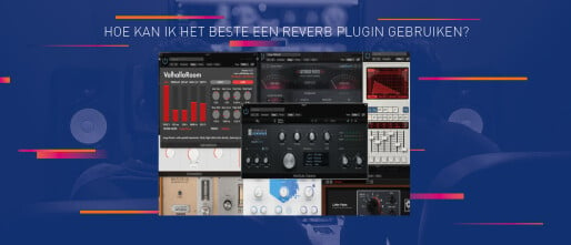 Hoe kan ik het beste een reverb plugin gebruiken?