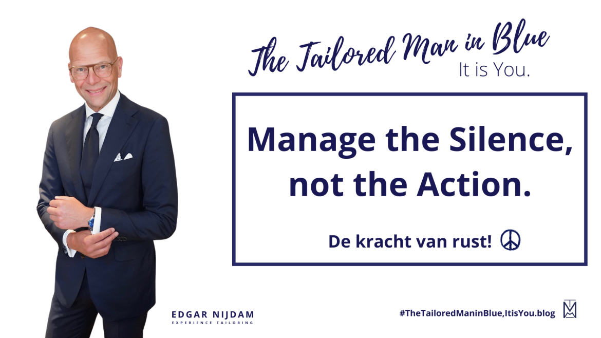 Manage the Silence, not the Action