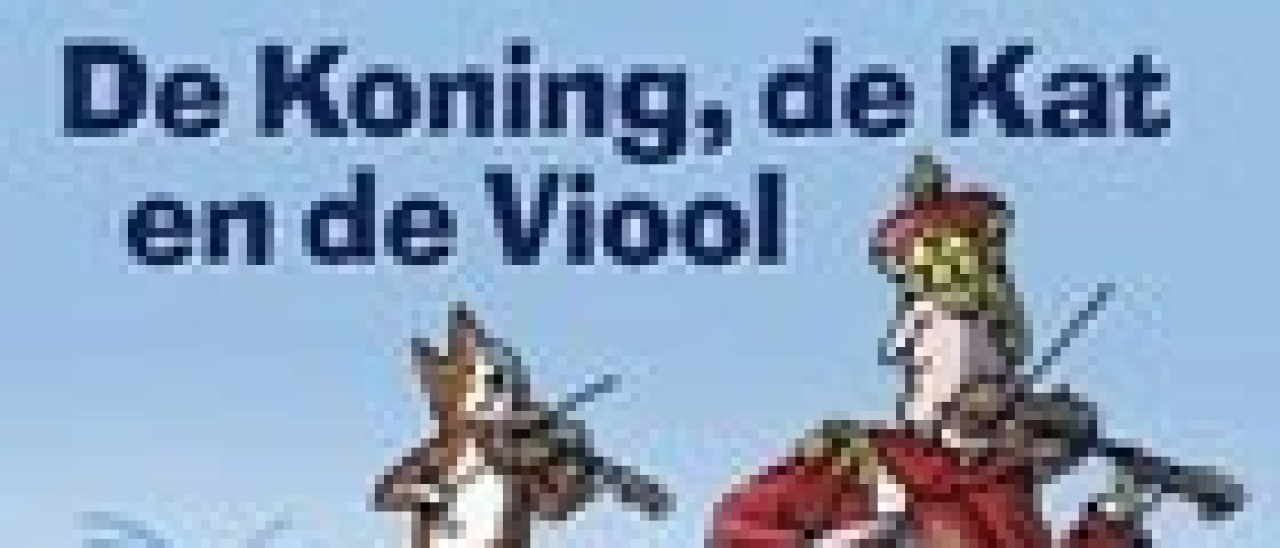 Een indruk van De koning, de kat en de viool Zondag 13 maart in Arnhem