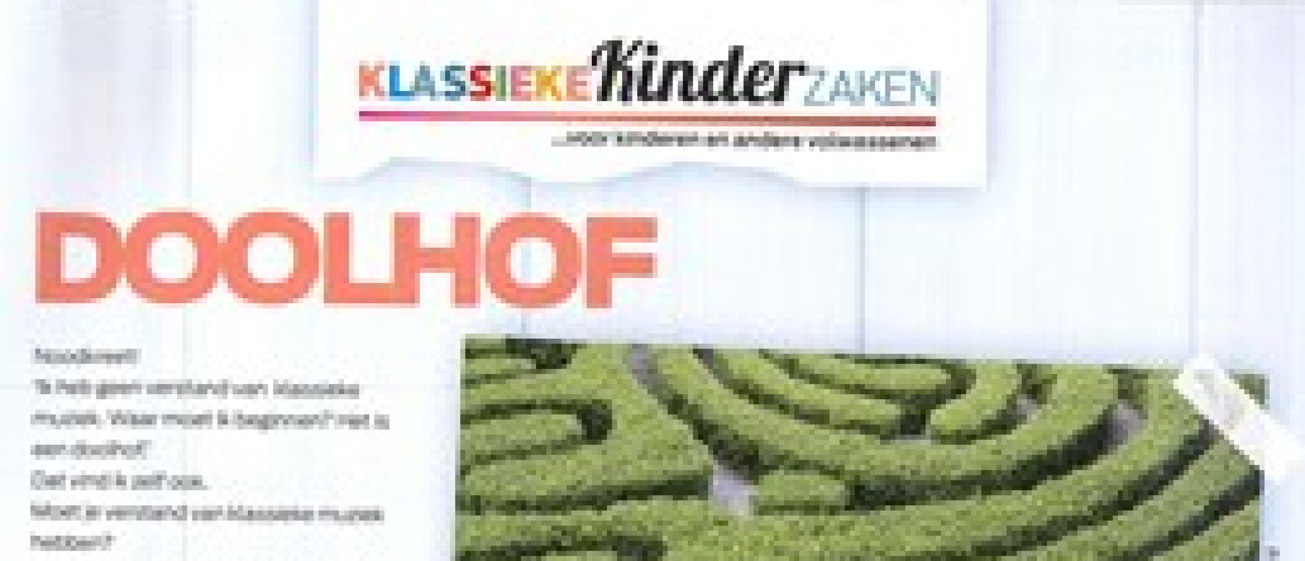 Klassieke Kinderzaken Column, Positieve jaloezie en Doolhof
