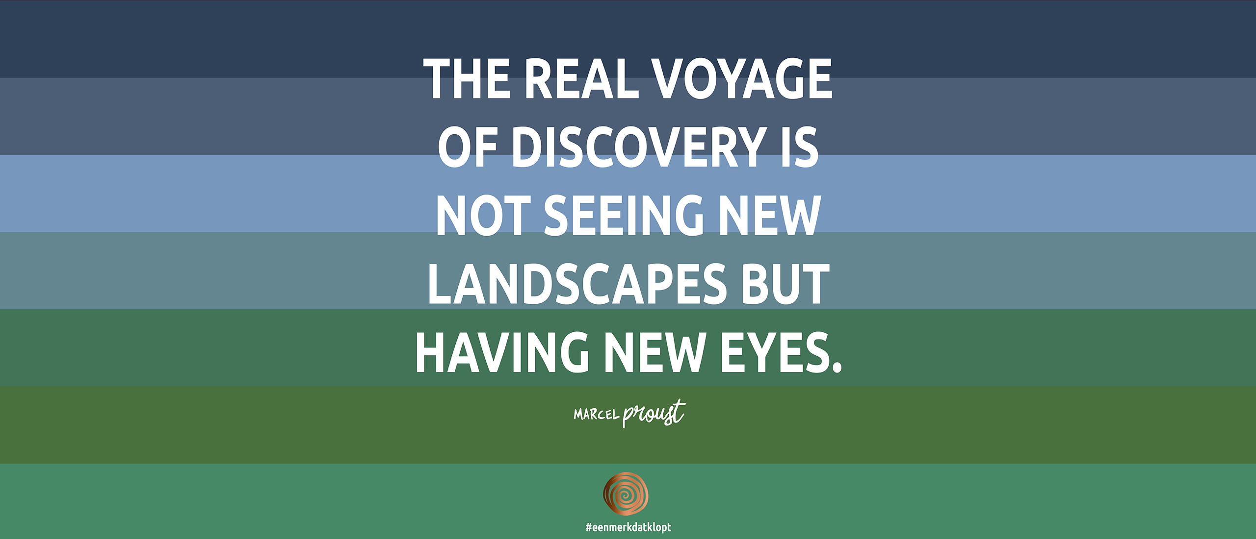 The real voyage of discovery