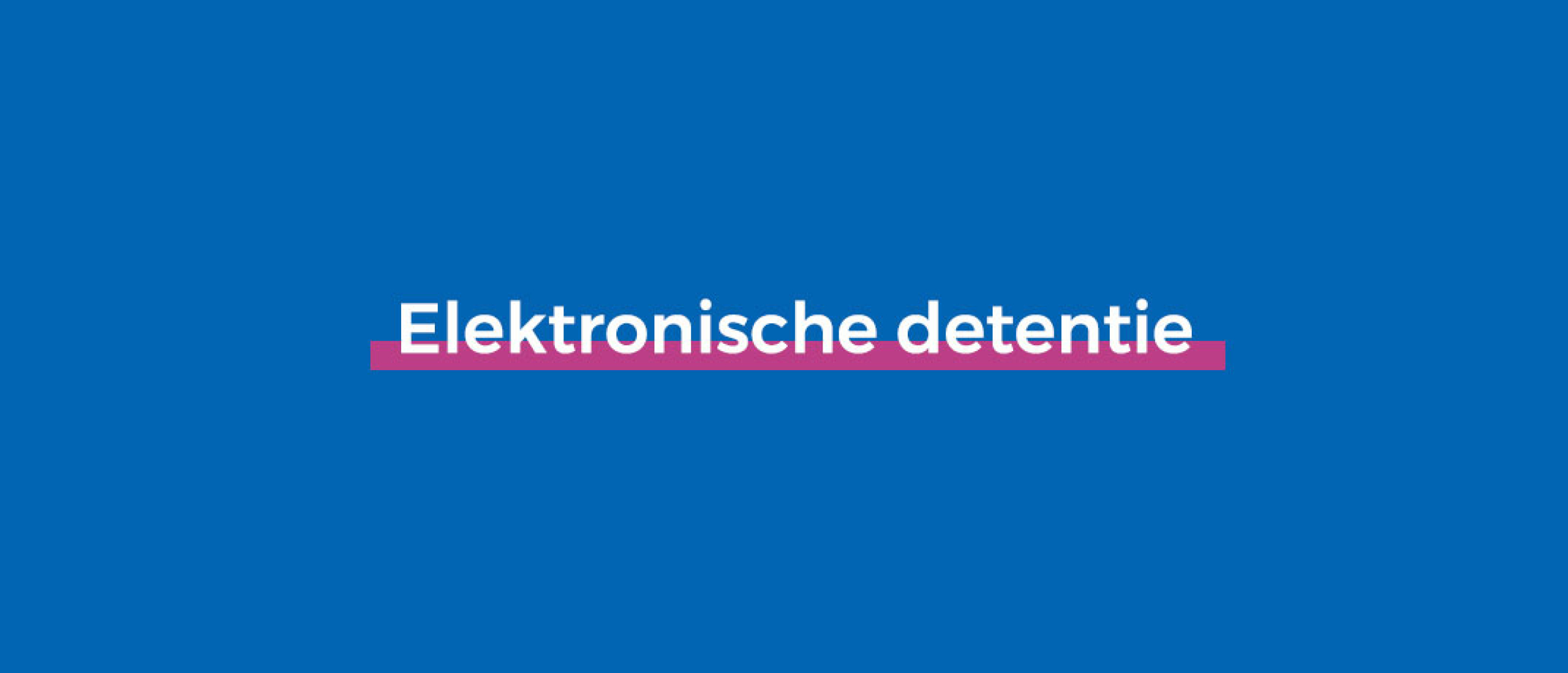 wat is elektronische detentie