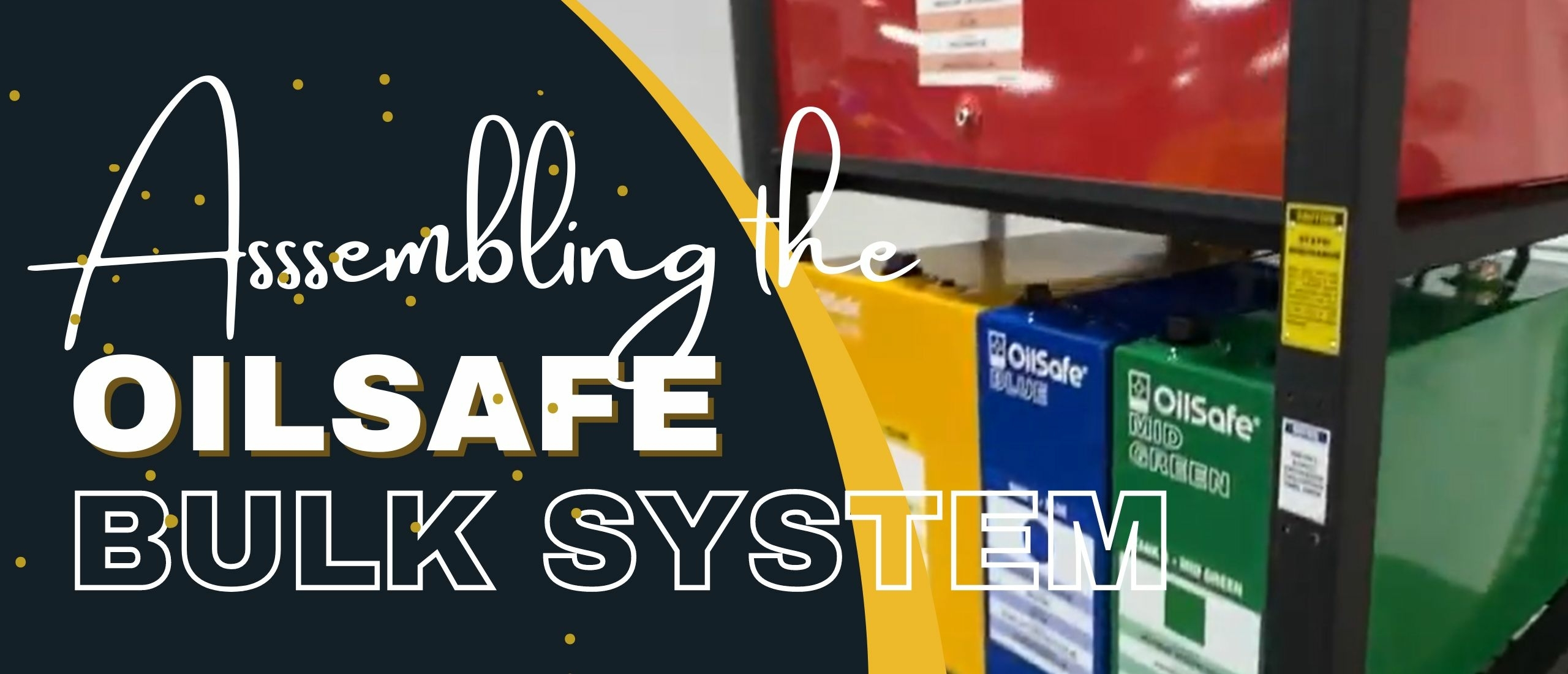 Assembling the OilSafe bulk system with ease