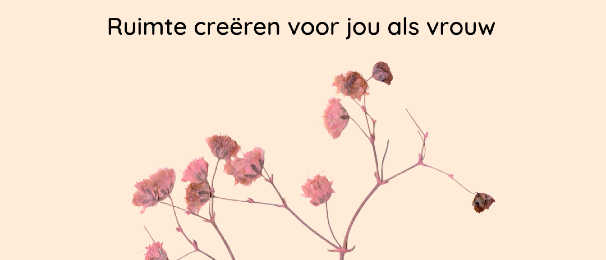 Ruimte creëren voor jou als vrouw