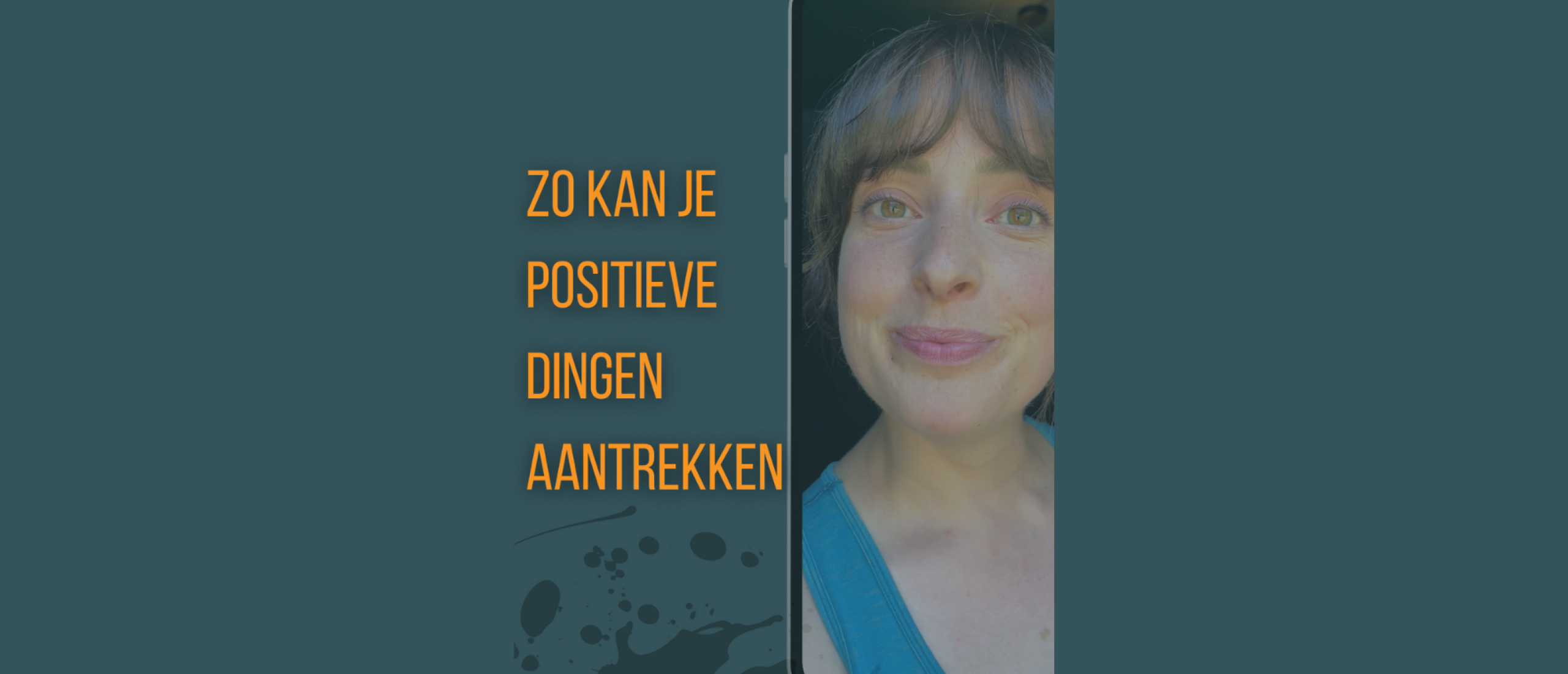 Wil je positieve dingen aantrekken?