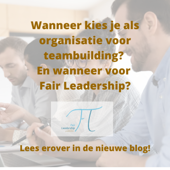 Blog Fair Leadership vs Teambuilding - Waar kies je als organisatie voor?