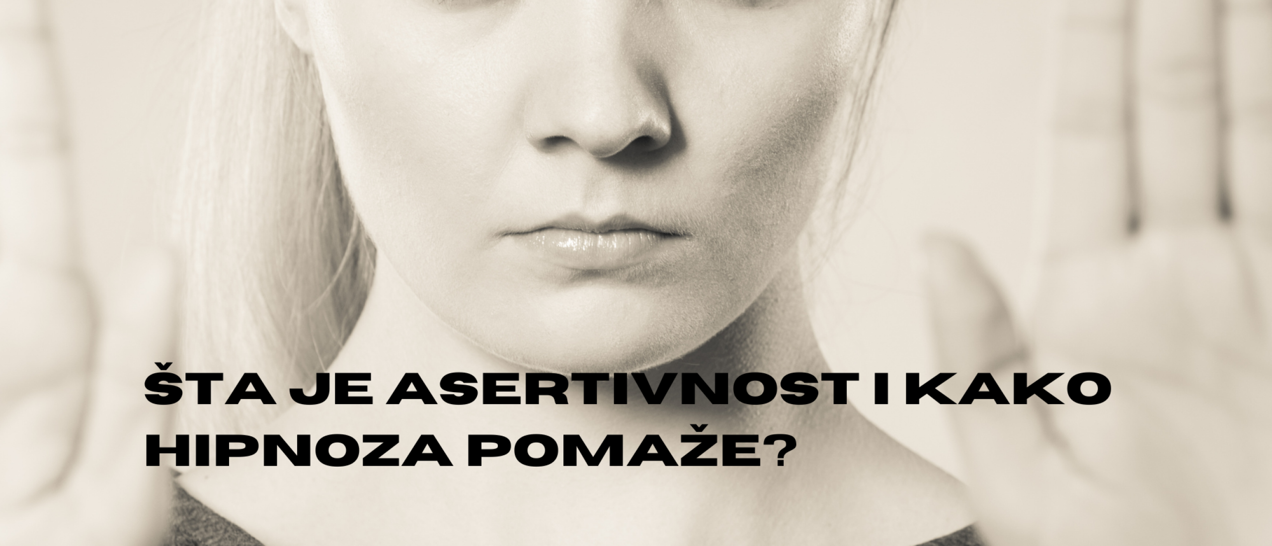 Šta je asertivnost i kako hipnoza pomaže?