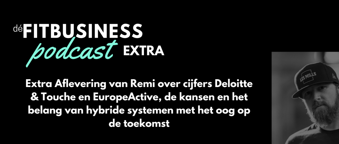 Extra Aflevering van Remi over cijfers Deloitte & Touche en EuropeActive, de kansen en het belang van hybride systemen met het oog op de toekomst