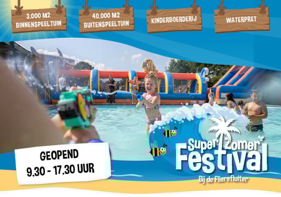 Vier de zomer bij Speelpark de Flierefluiter - SuperZomerFestival De leukste herinneringen maak je bij speeltuin de Flierefluiter