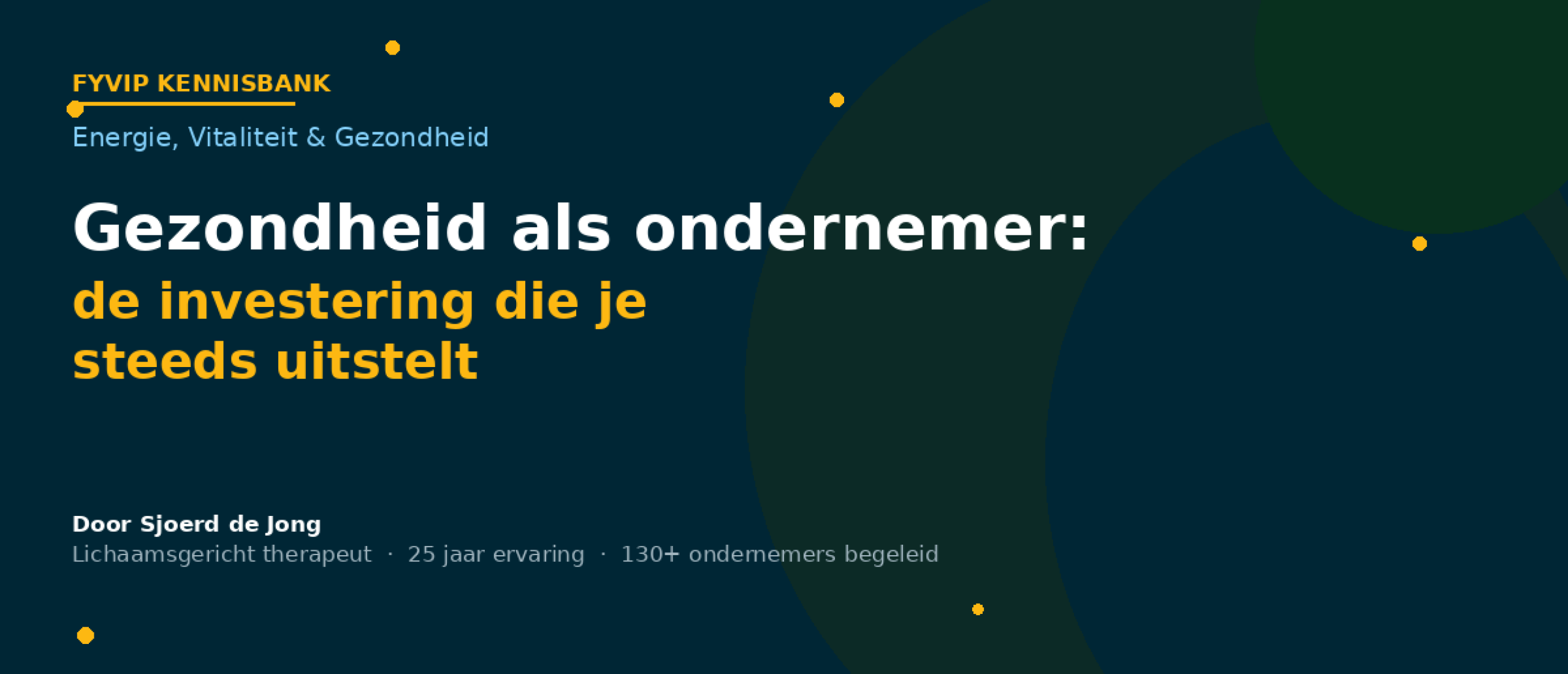 Gezondheid als ondernemer de investering die je steeds uitstelt