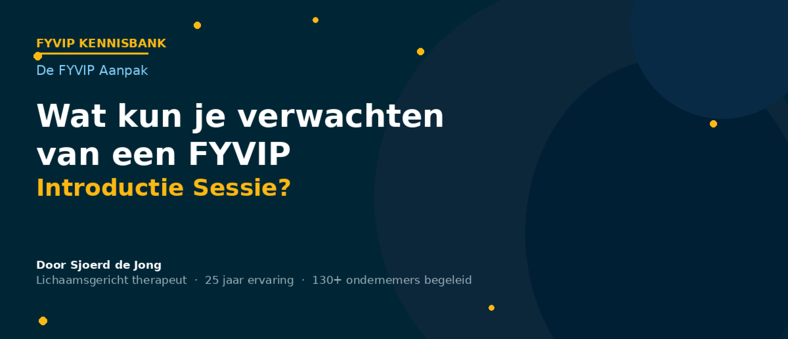 Wat kun je verwachten van een FYVIP Introductie Sessie