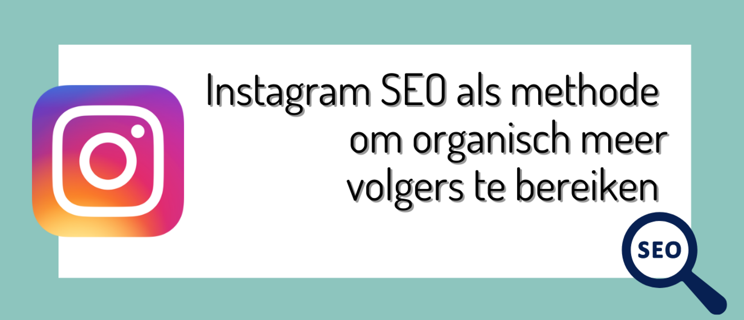 Instagram SEO als methode om organisch meer volgers te bereiken
