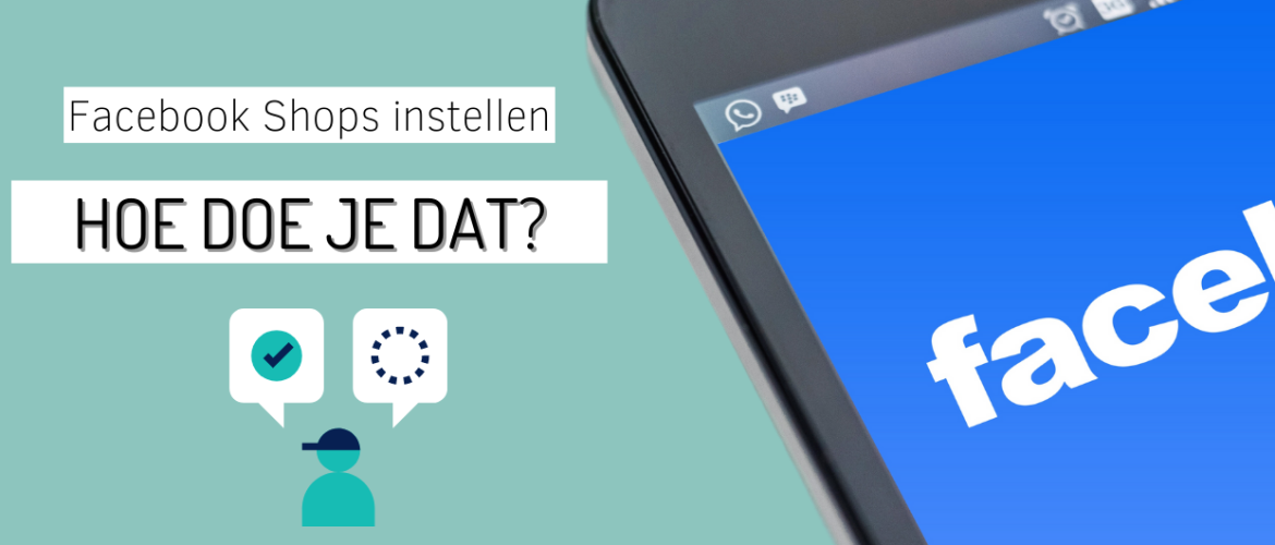 Facebook Shops instellen – Hoe doe je dat?