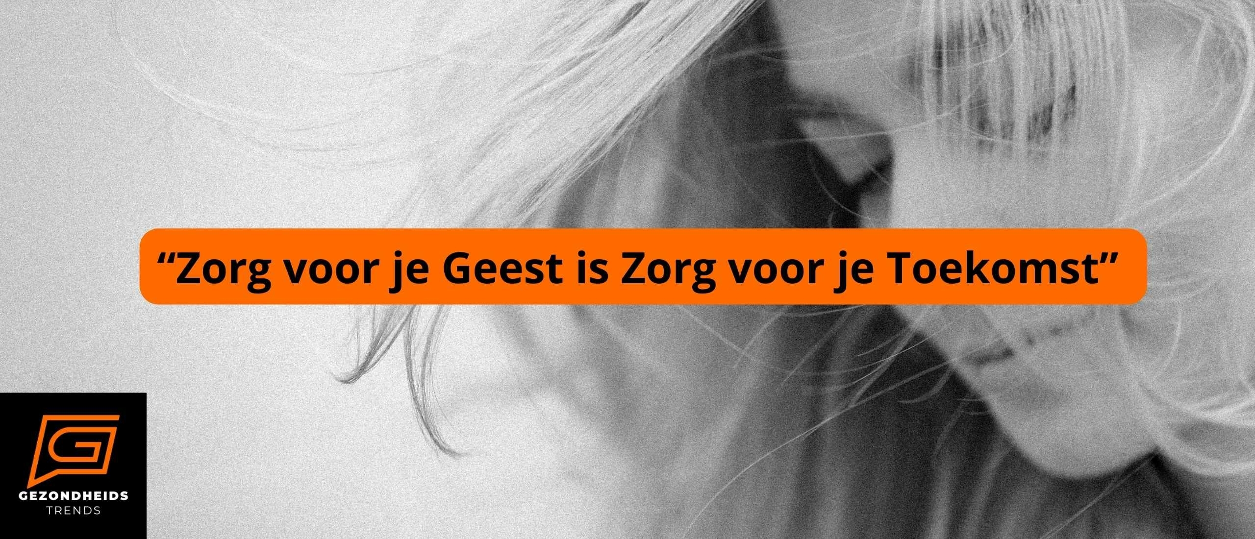 Zorg voor je Geest is Zorg voor je Toekomst