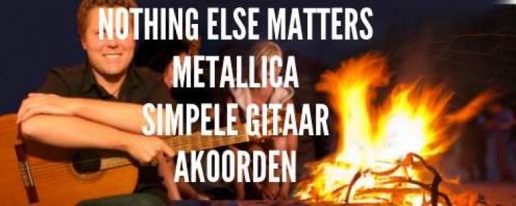 Nothing Else Matters van Metallica gitaar akkoorden meespelen