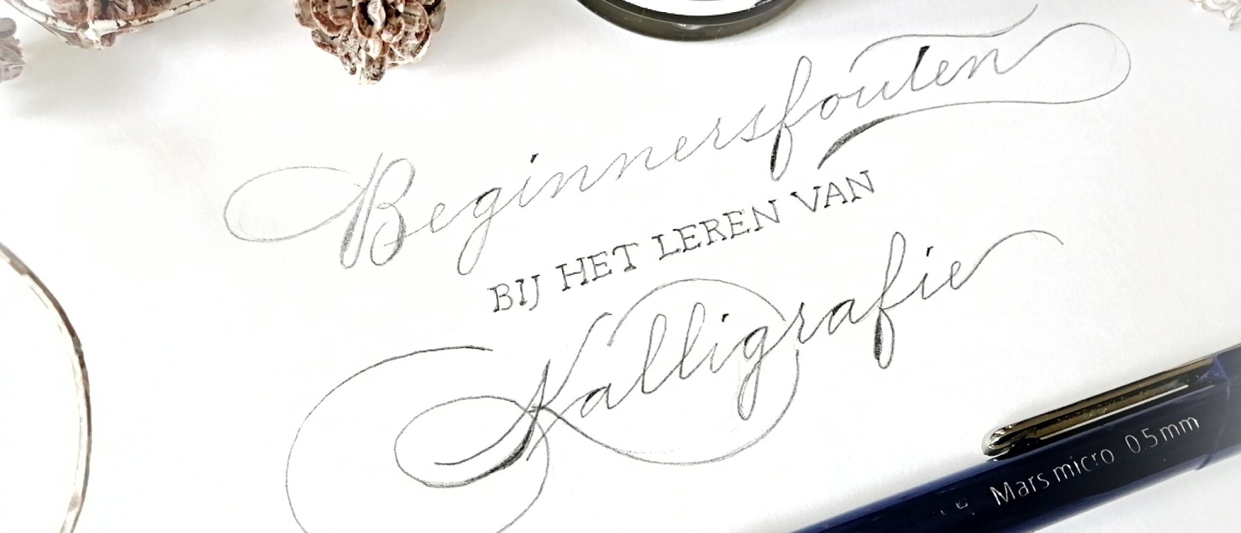 5 beginnersfouten bij het leren van kalligrafie