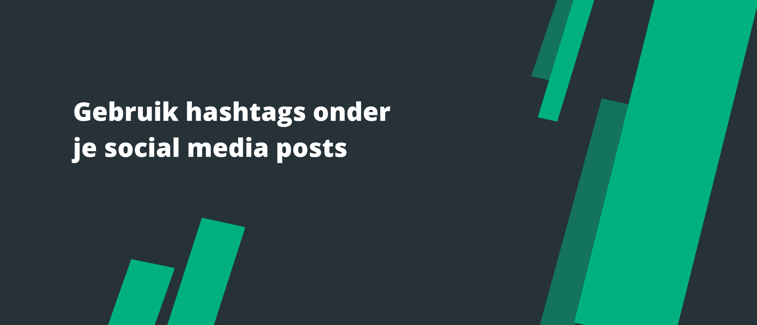 Gebruik hashtags onder je social media posts
