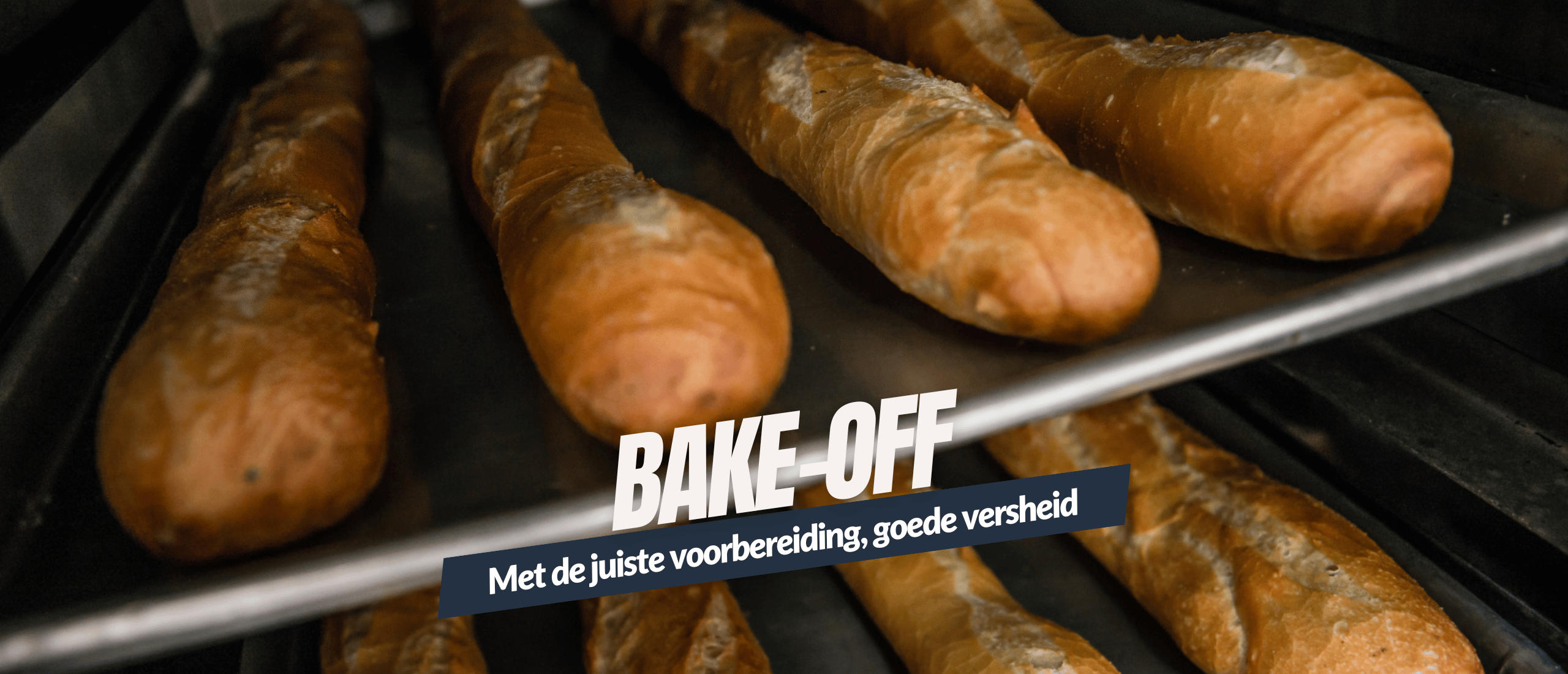 Bake-Off met de juiste voorbereiding de perfecte versheid Kennisboek Keukentermen Grenzeloos Gastvrij