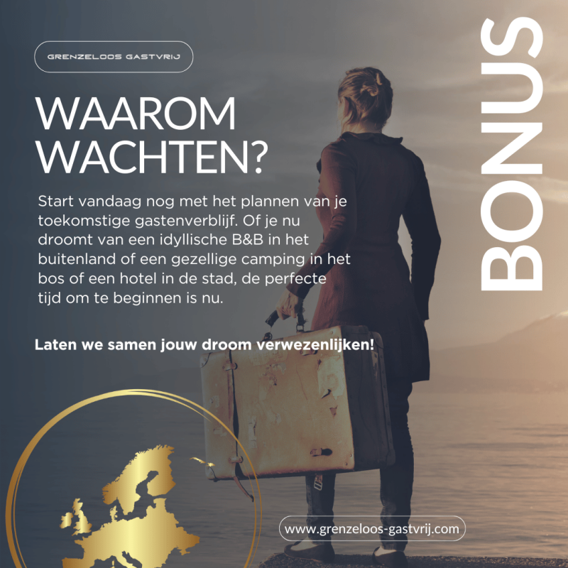 Bonus waarom wachten - Grenzeloos Gastvrij