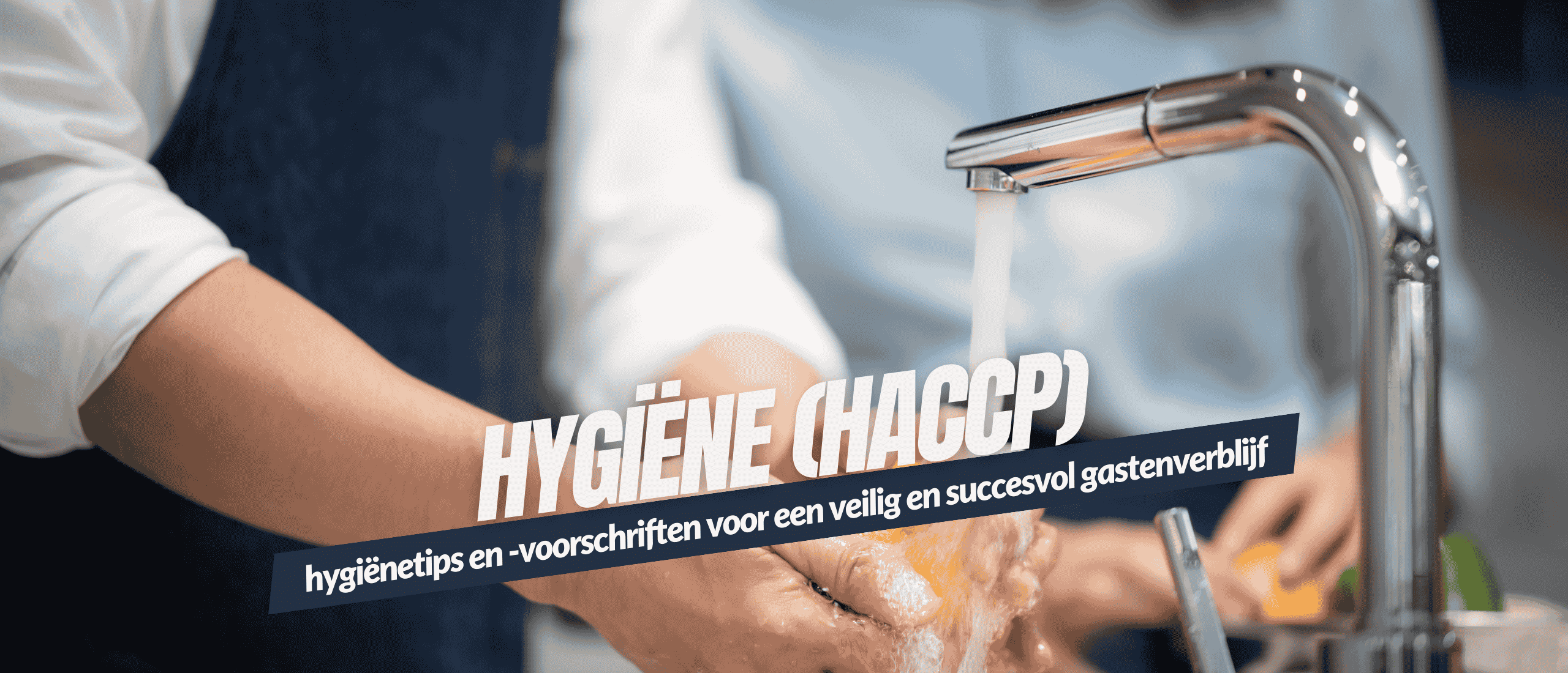 Hygiene (HACCP) Kennisbank - hygiënetips en -voorschriften voor een veilig en succesvol gastenverblijf