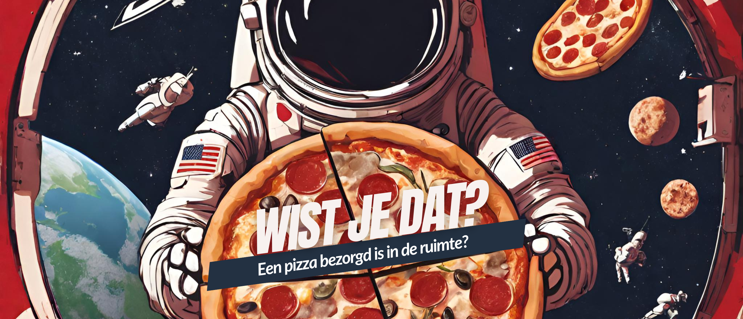 Wist je dat, een pizza bezorgt is in de ruimte?