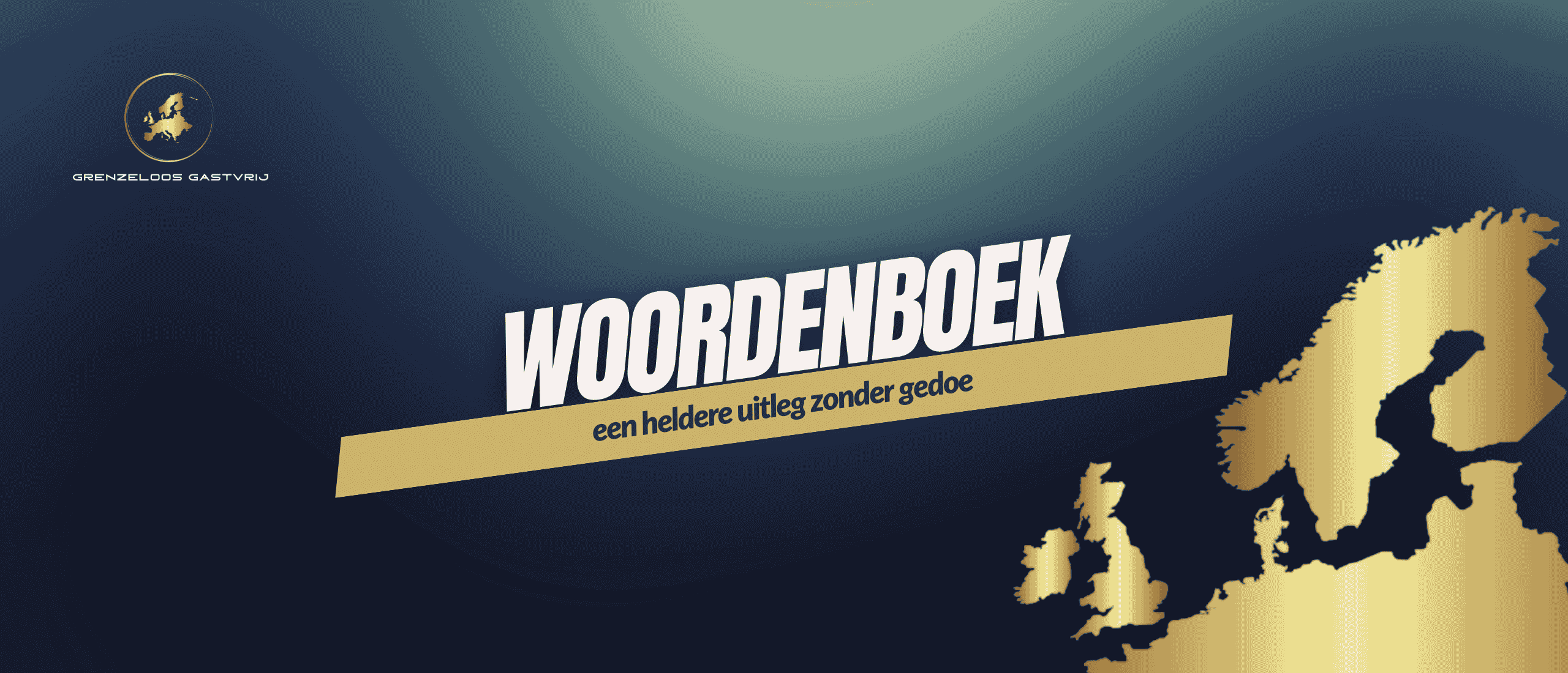 Woordenboek - een heldere uitleg zonder gedoe - Grenzeloos Gastvrij