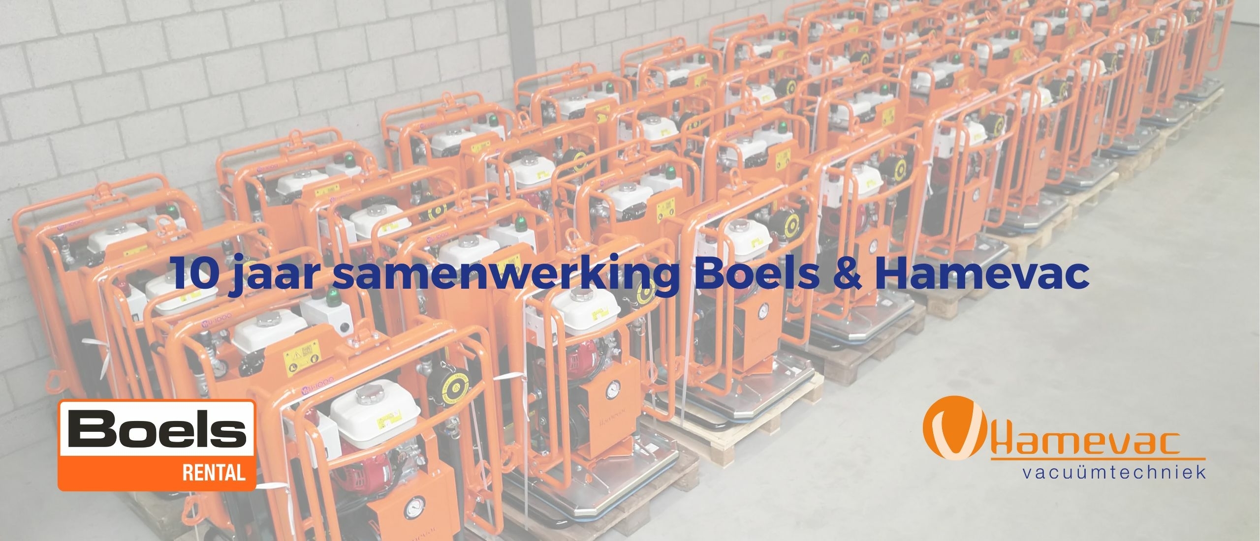 10 jaar samenwerking, Boels & Hamevac: De aanhouder wint