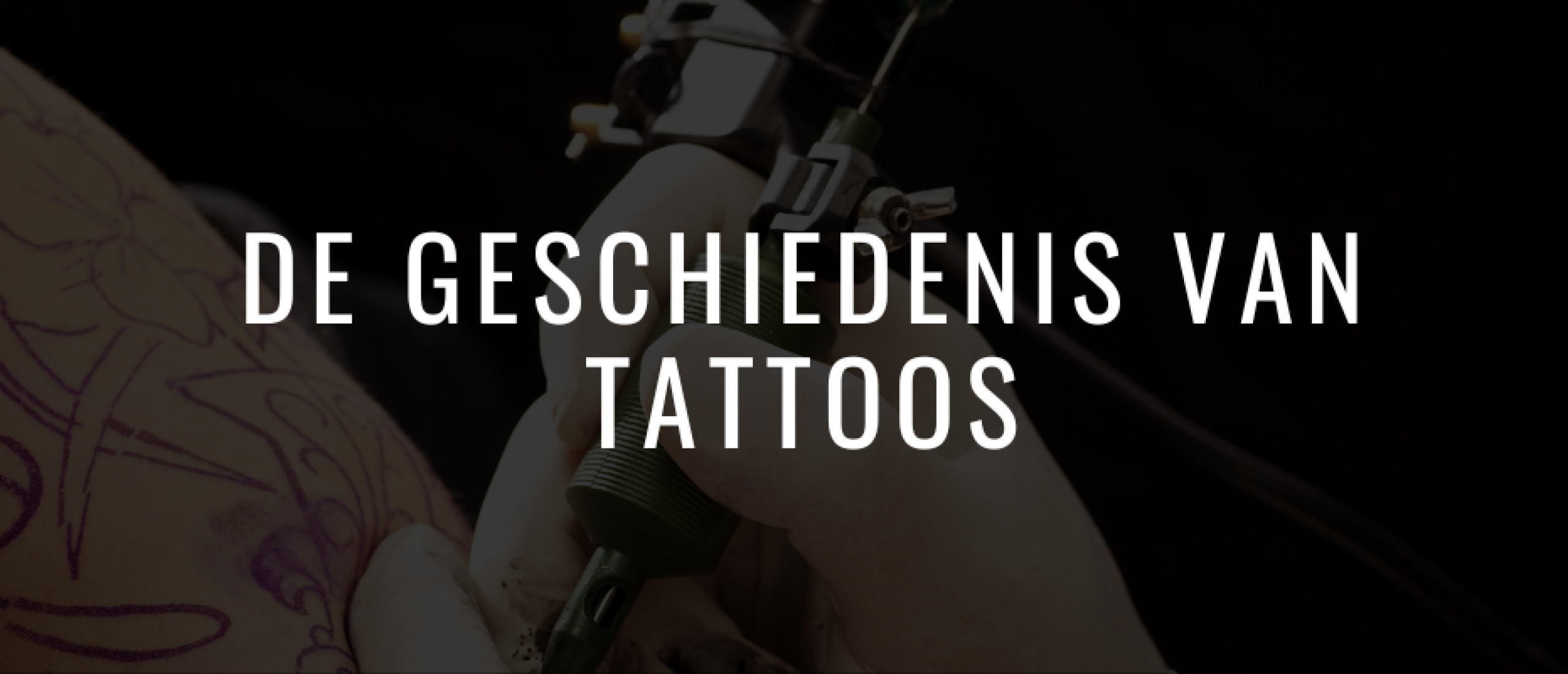 de geschiedenis van tattoos header