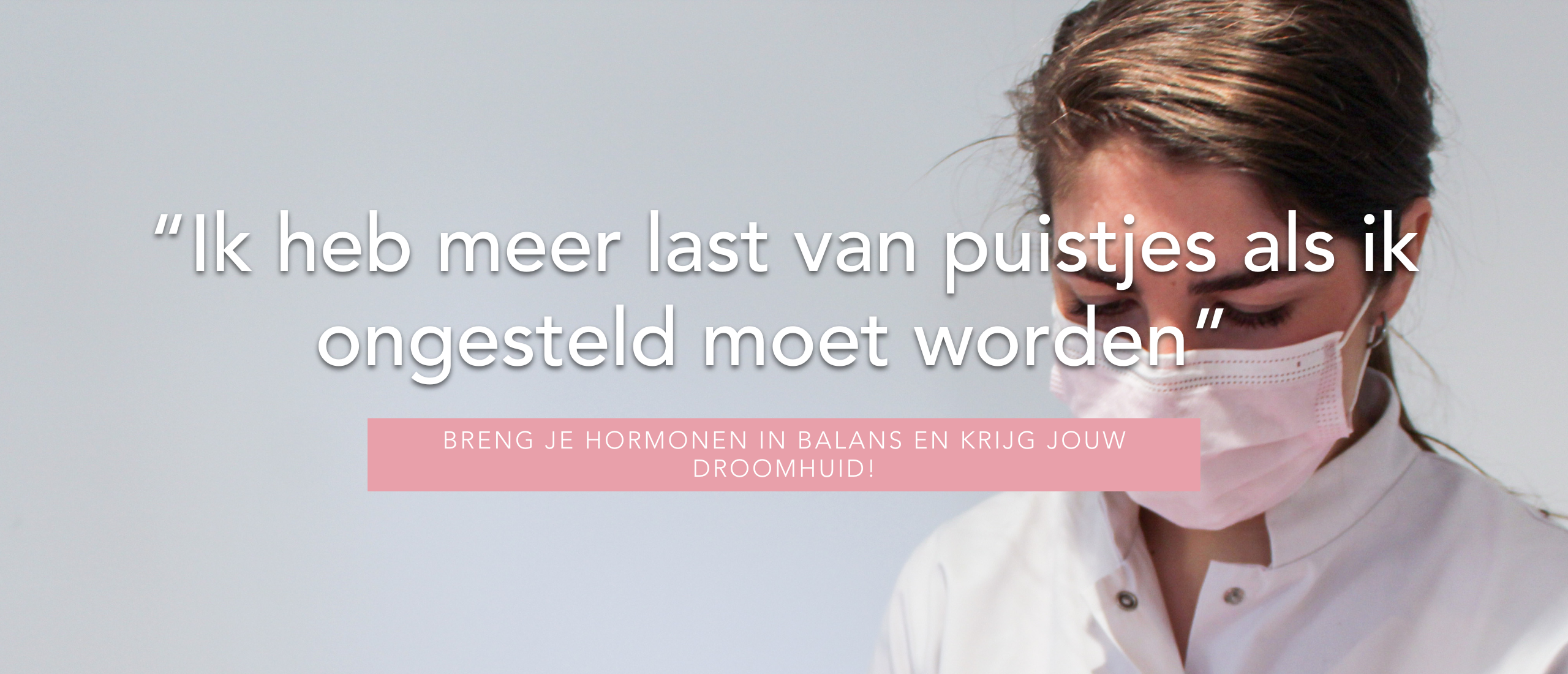 “Ik heb meer last van puistjes als ik ongesteld moet worden”