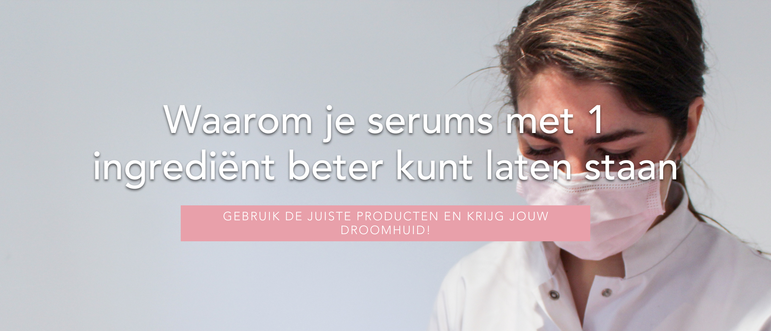 Waarom je serums met 1 ingrediënt beter kunt laten staan