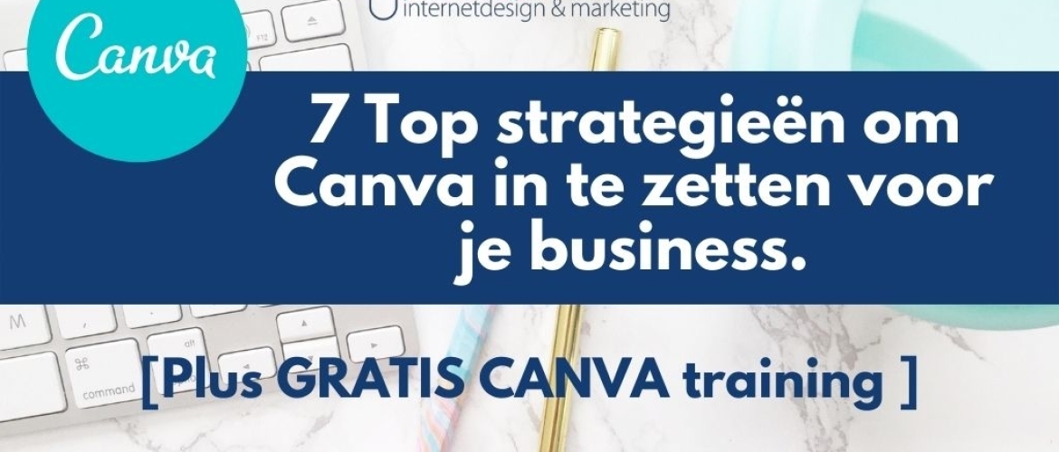 7 Top strategieën om Canva in te zetten voor je business