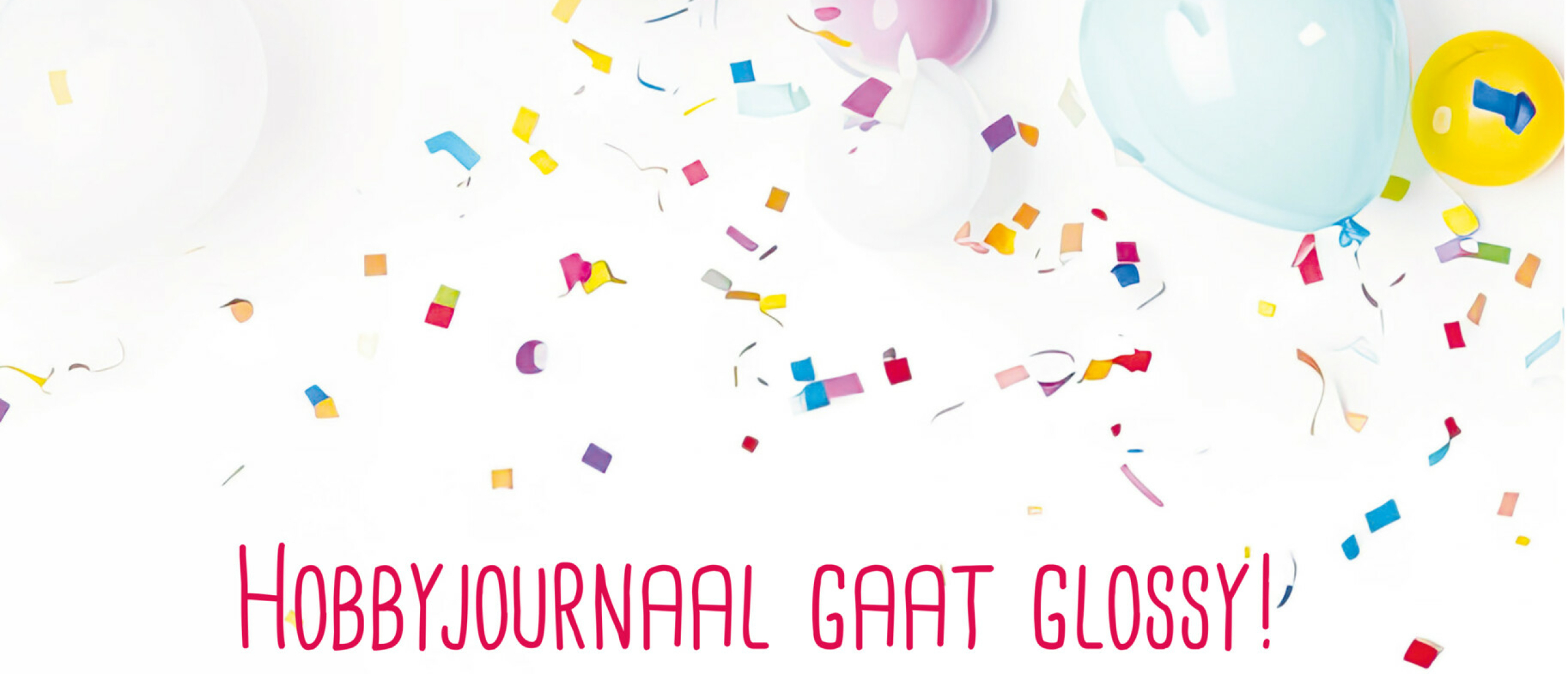 Hobbyjournaal gaat glossy