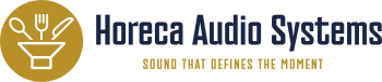 Horeca Audio Systems sound that defines