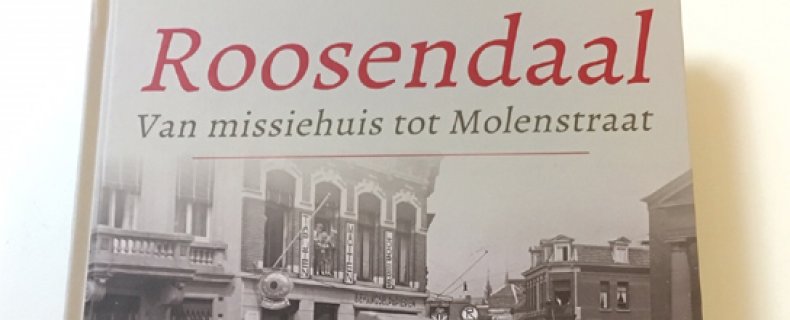 Roosendaal - 750 jaar- Van Missiehuis tot Molenstraat