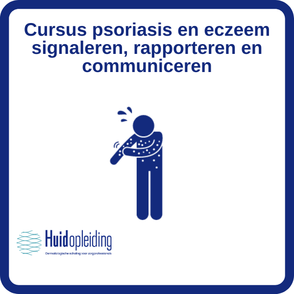 Cursus psoriasis en eczeem: signaleren, rapporteren en communiceren