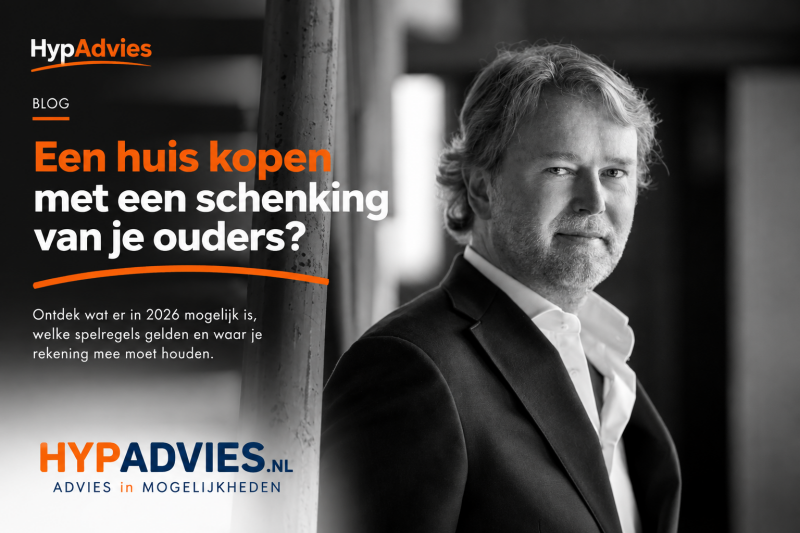 Huis kopen met schenking ouders Hypotheekadvies