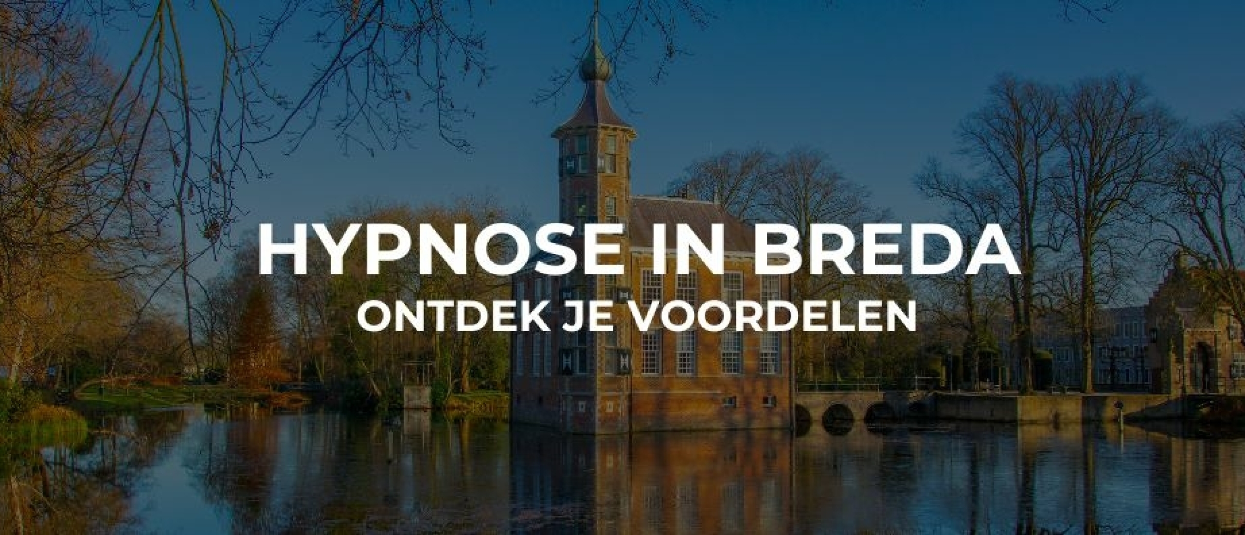 Hypnose in Breda: ontdek jouw voordelen - Hypnose Breda