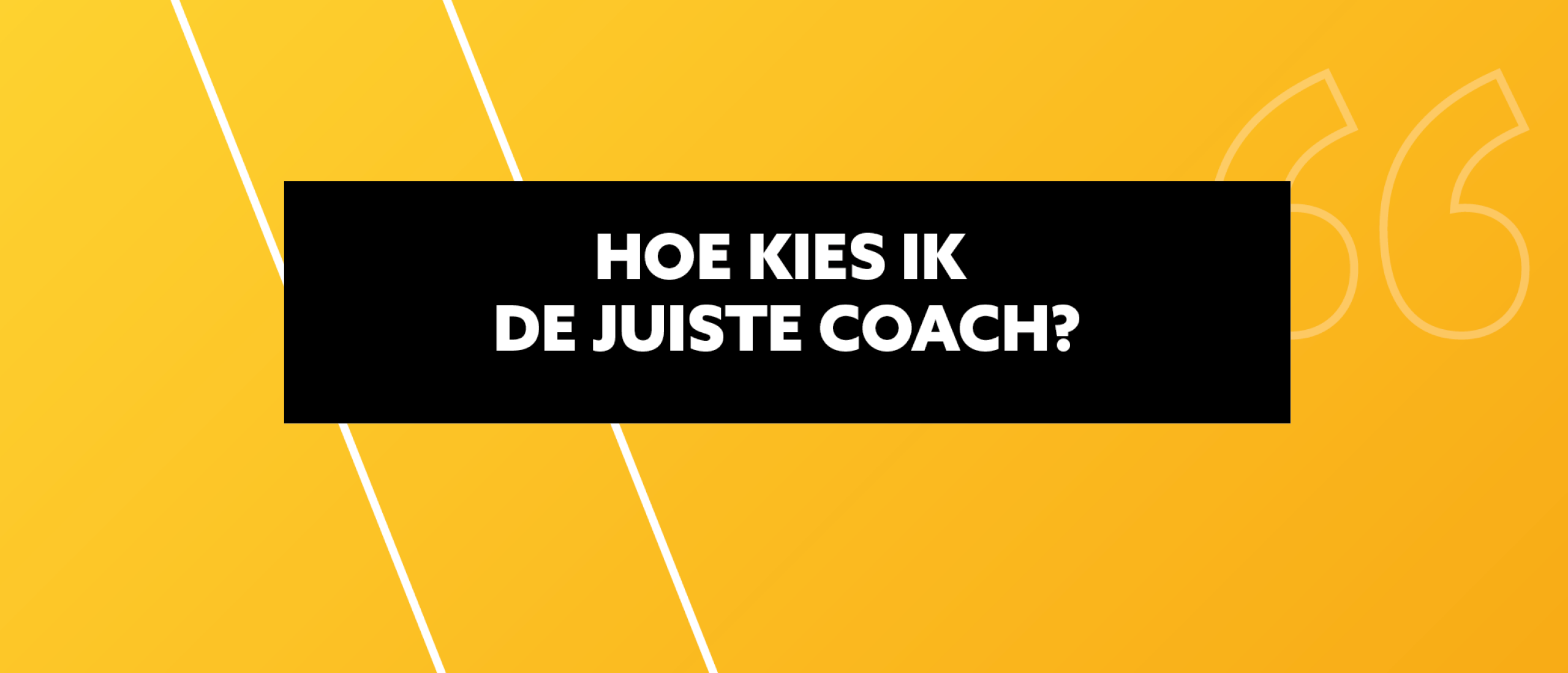 Hoe kies ik de juiste coach?