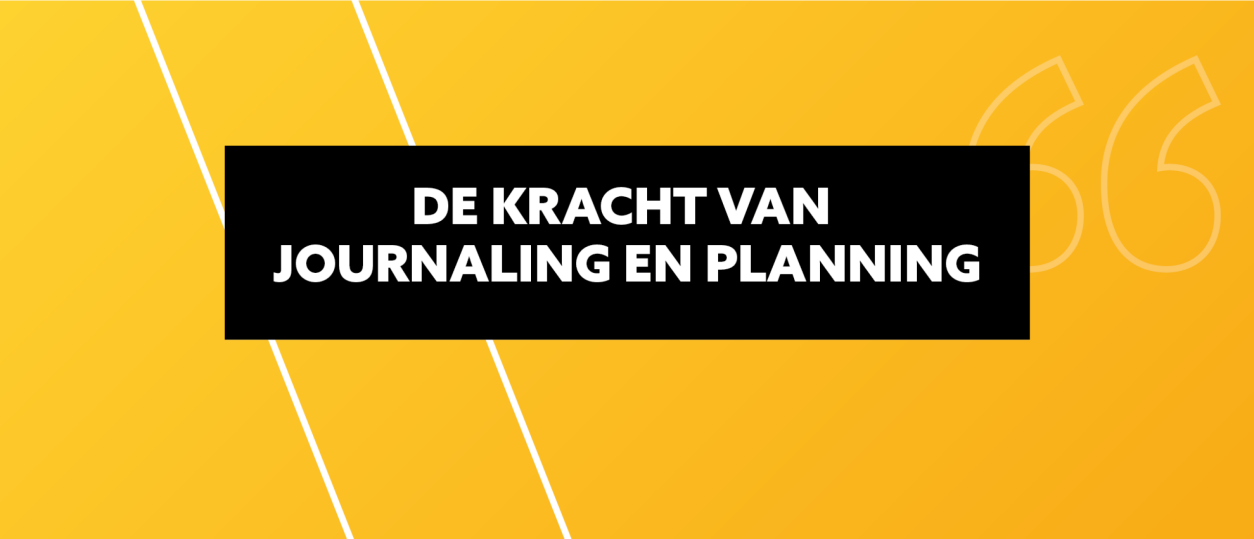 De kracht van journaling en planning